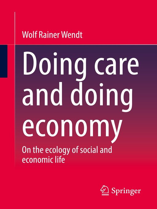 Title details for Doing care and doing economy by Wolf Rainer Wendt - Available
